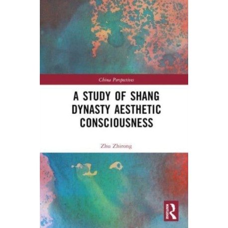 A Study of Shang Dynasty Aesthetic Consciousness
