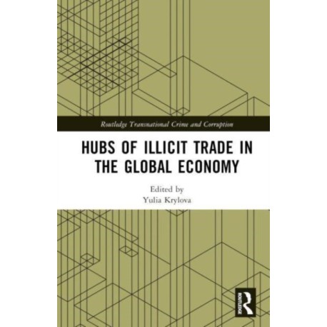 Hubs of Illicit Trade in the Global Economy