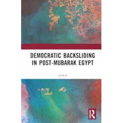 Democratic Backsliding in Post-Mubarak Egypt