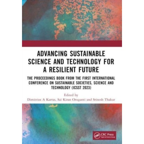 Advancing Sustainable Science and Technology for a Resilient Future