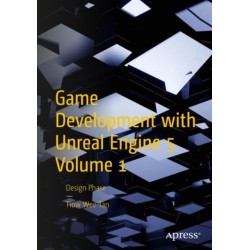 Game Development with Unreal Engine 5 Volume 1: Design Phase
