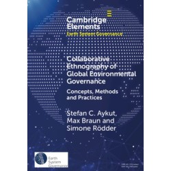 Collaborative Ethnography of Global Environmental Governance: Concepts, Methods and Practices