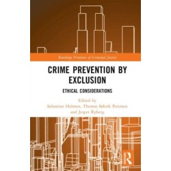 Crime Prevention by Exclusion: Ethical Considerations