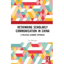 Rethinking Scholarly Communication in China: A Political Economy Approach