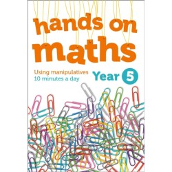 Year 5 Hands-on maths: 10 Minutes of Concrete Manipulatives a Day for Maths Mastery