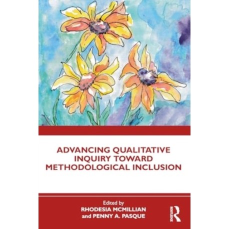 Advancing Qualitative Inquiry Toward Methodological Inclusion