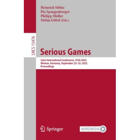 Serious Games: Joint International Conference, JCSG 2022, Weimar, Germany, September 22–23, 2022, Proceedings