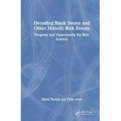 Decoding Black Swans and Other Historic Risk Events: Themes of Progress and Opportunity for Risk Science