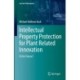 Intellectual Property Protection for Plant Related Innovation: Fit for Future?