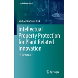 Intellectual Property Protection for Plant Related Innovation: Fit for Future?