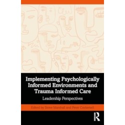 Implementing Psychologically Informed Environments and Trauma Informed Care: Leadership Perspectives