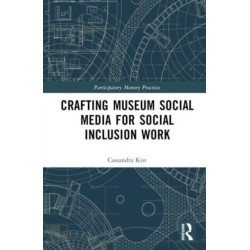 Crafting Museum Social Media for Social Inclusion Work