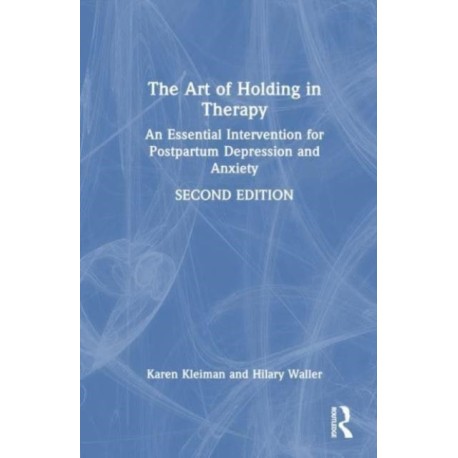 The Art of Holding in Therapy: An Essential Intervention for Postpartum Depression and Anxiety