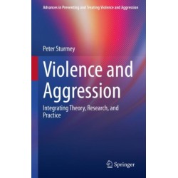 Violence and Aggression: Integrating Theory, Research, and Practice