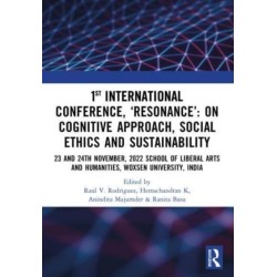 1st International Conference, ‘Resonance’: on Cognitive Approach, Social Ethics and Sustainability: 23 and 24th November, 2022 School Of Liberal Arts and Humanities, Woxsen University, India