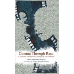 Cinema Through Rasa: A Tryst with Masterpieces in the Light of Rasa Siddhanta
