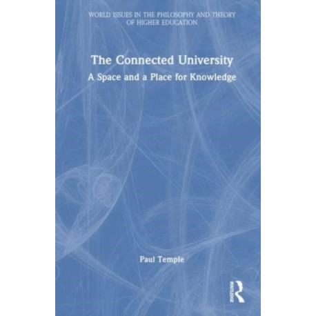 The Connected University: A Space and a Place for Knowledge