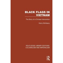 Black Flags in Vietnam: The Story of a Chinese Intervention