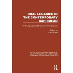 Dual Legacies in the Contemporary Caribbean: Continuing Aspects of British and French Dominion
