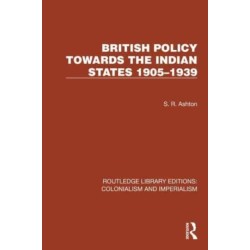 British Policy Towards the Indian States 1905–1939