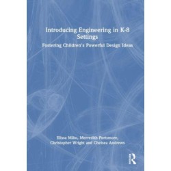Introducing Engineering in K-8 Settings: Fostering Children's Powerful Design Ideas