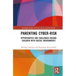Parenting Cyber-Risk: Opportunities and Challenges Raising Children with Digital Environments