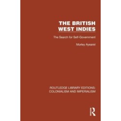 The British West Indies: The Search for Self-Government