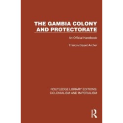 The Gambia Colony and Protectorate: An Official Handbook