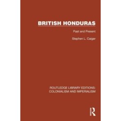 British Honduras: Past and Present