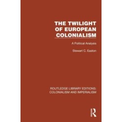 The Twilight of European Colonialism: A Political Analysis