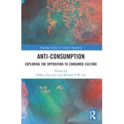Anti-Consumption: Exploring the Opposition to Consumer Culture