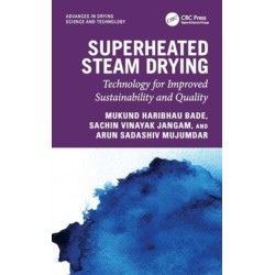 Superheated Steam Drying: Technology for Improved Sustainability and Quality