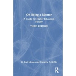 On Being a Mentor: A Guide for Higher Education Faculty