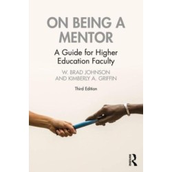 On Being a Mentor: A Guide for Higher Education Faculty