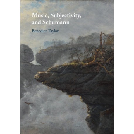 Music, Subjectivity, and Schumann