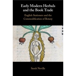 Early Modern Herbals and the Book Trade: English Stationers and the Commodification of Botany