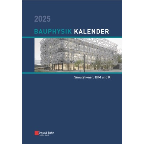 Bauphysik-Kalender 2025: Simulationen, BIM und KI