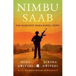 Nimbu Saab: The Barefoot Naga Kargil Hero