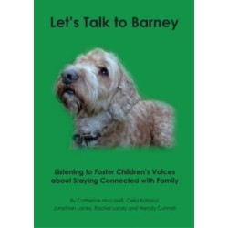 Let's Talk to Barney: Listening to Foster Children's Voices About Staying Connected with Family