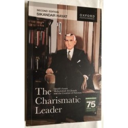 The Charismatic Leader: Quaid-i-Azam Mohammad Ali Jinnah and the Creation of Pakistan