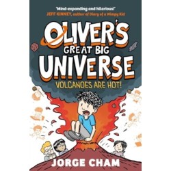 Oliver's Great Big Universe: Volcanoes are Hot!: A Times Children's Book of the Week