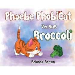 Phoebe PhobiCat Versus Broccoli