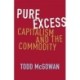 Pure Excess: Capitalism and the Commodity