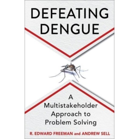 Defeating Dengue: A Multistakeholder Approach to Problem Solving