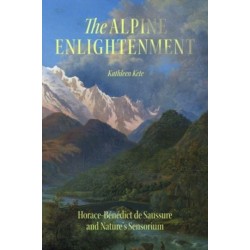 The Alpine Enlightenment: Horace-Benedict de Saussure and Nature’s Sensorium