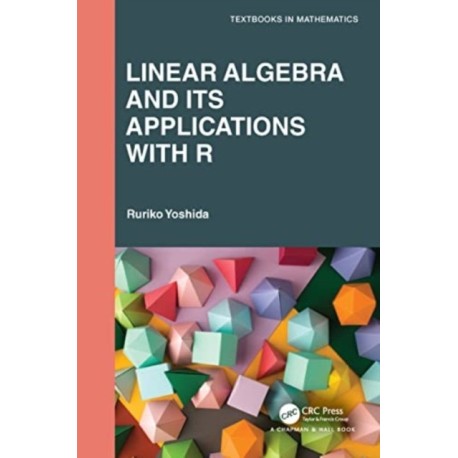Linear Algebra and Its Applications with R