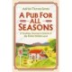 A Pub For All Seasons: A Yearlong Journey in Search of the Perfect British Local