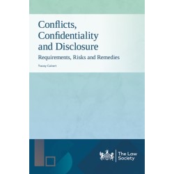 Conflicts, Confidentiality and Disclosure: Requirements, Risks and Remedies