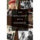 The Intelligent Spy's Handbook: Spies and Writers, Writers and Spies, and the Contribution of British Spies to English Literature