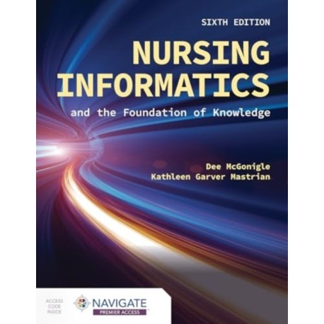 Nursing Informatics and the Foundation of Knowledge